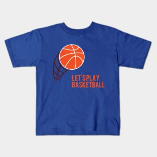 Let's Play Basketball Kids T-Shirt